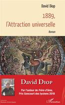 Couverture du livre « 1889 l'attraction universelle » de David Diop aux éditions L'harmattan