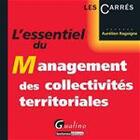 Couverture du livre « L'essentiel du management des collectivités territoriales » de Aurelien Ragaigne aux éditions Gualino