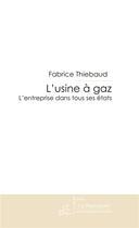 Couverture du livre « L'usine à gaz » de Fabrice Thiebaud aux éditions Le Manuscrit