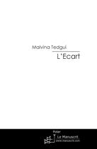 Couverture du livre « L'ecart » de Malvina Tedgui aux éditions Le Manuscrit