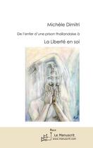 Couverture du livre « De l'enfer d'une prison thailandaise à la liberté en soi » de Michele Dimitri aux éditions Le Manuscrit