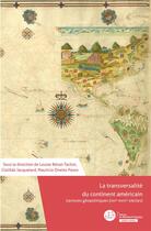 Couverture du livre « La transversalité du continent américain : lectures géopolitiques (XVIe-XVIIIe siècles) » de Louise Benat-Tachot et Clotilde Jacquelard et Mauricio Onetto Pavez aux éditions Le Manuscrit