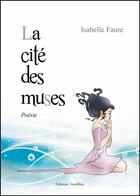 Couverture du livre « La cité des muses » de Isabelle Faure aux éditions Amalthee