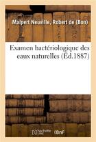 Couverture du livre « Examen bacteriologique des eaux naturelles » de Malpert Neuville R. aux éditions Hachette Bnf