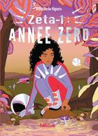 Couverture du livre « Zeta-1 : Année zéro » de Romane Granger et Donna Barba Higuera aux éditions Helium