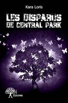 Couverture du livre « Les disparus de Central Park » de Loris Kara aux éditions Edilivre