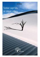 Couverture du livre « Tomber sept fois, se relever vide... » de Styphe aux éditions Editions Edilivre