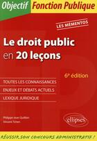 Couverture du livre « Le droit public en 20 leçons (6e édition) » de Vincent Tchen et Philippe-Jean Quillien aux éditions Ellipses