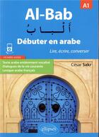 Couverture du livre « Al-bab debuter en arabe lire ecrire converser niveau a1 » de Sakr aux éditions Ellipses Marketing