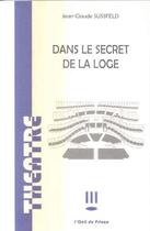 Couverture du livre « Dans le secret de la loge » de Jean-Claude Sussfeld aux éditions L'oeil Du Prince