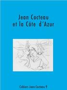 Couverture du livre « CAHIERS JEAN COCTEAU T.9 ; Jean Cocteau et la Côte d'Azur » de Collectif aux éditions Non Lieu