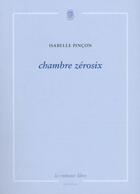 Couverture du livre « Chambre zérosix » de Isabelle Pincon aux éditions La Rumeur Libre