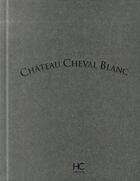 Couverture du livre « Château Cheval Blanc » de  aux éditions Herve Chopin