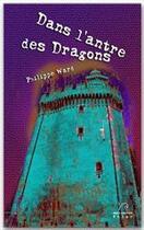 Couverture du livre « Dans l'antre des dragons » de Philippe Ward aux éditions Mare Nostrum Editions