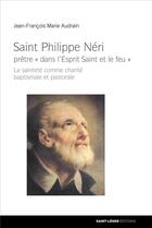 Couverture du livre « Saint Philippe Néri ; prêtre 