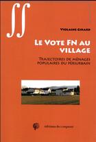 Couverture du livre « Le vote FN au village ; une sociologie des classes populaires du périurbain » de Violaine Girard aux éditions Croquant