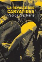 Couverture du livre « La révolte des caryatides » de Petros Markaris aux éditions Cambourakis