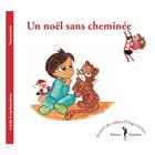 Couverture du livre « Un noël sans cheminée » de Linda Conchaudron Ahouzi et Vayounette aux éditions Nephelees