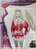 Couverture du livre « Mes feux de la rampe » de Saltiel Serge aux éditions 7 Ecrit