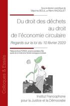 Couverture du livre « Du droit des déchets au droit de l'économie circulaire : regards sur la loi du 10 février 2020 » de Maxime Boul et Remie Radiguet et Collectif aux éditions Ifjd