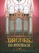 Couverture du livre « Les orgues de roubaix » de  aux éditions Invenit