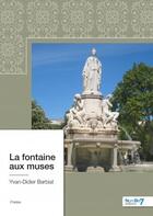 Couverture du livre « La fontaine aux muses » de Yvan-Didier Barbiat aux éditions Nombre 7