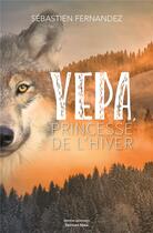 Couverture du livre « Yepa, princesse de l'hiver » de Sebastien Fernandez aux éditions Editions Maia