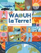 Couverture du livre « Waouh la Terre ! énorme, et pourtant si petite ! » de Marcos Farina et Steve Tomecek aux éditions Milan