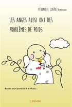 Couverture du livre « Les anges aussi ont des problemes de poids - t01 - les anges aussi ont des problemes de poids - tomb » de Desmarescaux V C. aux éditions Edilivre