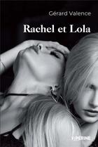 Couverture du livre « Rachel et Lola » de Gerard Valence aux éditions Viperine