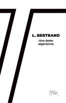 Couverture du livre « Une dette algérienne » de Bertrand-L aux éditions Les Terrasses