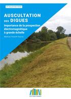 Couverture du livre « Auscultation des digues : Importance de la prospection électromagnétique à grande échelle » de Mathias Pareilh-Peyrou aux éditions Ginger Cebtp