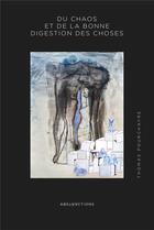 Couverture du livre « Du chaos et de la bonne digestion des choses » de Thomas Pourchayre aux éditions Abstractions