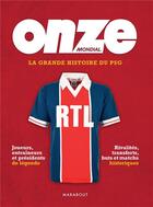 Couverture du livre « La grande histoire du PSG » de Onze Mondial aux éditions Marabout