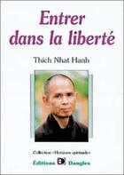 Couverture du livre « Entrer dans la liberte » de Thich Nhat Hanh aux éditions Dangles