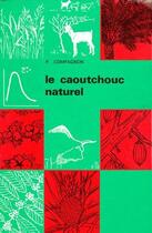 Couverture du livre « Le caoutchouc naturel » de Compagnon P aux éditions Maisonneuve Larose