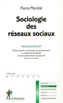 Couverture du livre « Sociologie des réseaux sociaux (édition 2011) » de Pierre Merckle aux éditions La Decouverte