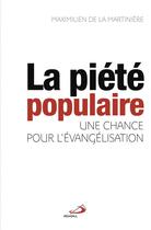 Couverture du livre « La piété populaire, une chance pour l'évangélisation » de Maximilien De La Martiniere aux éditions Mediaspaul