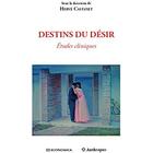Couverture du livre « Destins du desir » de Herve Castanet aux éditions Economica