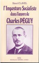 Couverture du livre « L'imposture socialiste dans l'oeuvre de Charles Péguy » de Henri Clavel aux éditions Nel