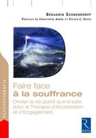 Couverture du livre « FAIRE FACE ; Faire face à la souffrance » de Steven C. Hayes et Benjamin Schoendorff aux éditions Retz