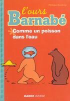 Couverture du livre « L'ours Barnabé ; comme un poisson dans l'eau » de Philippe Coudray aux éditions Mango