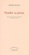 Couverture du livre « Vendre sa prose » de Andre Dubus aux éditions Actes Sud