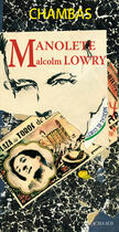 Couverture du livre « Manolete, Malcolm Lowry » de Jean-Paul Chambas aux éditions Actes Sud