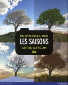 Couverture du livre « Photographier Les Saisons » de Chris Gatcum aux éditions Pearson