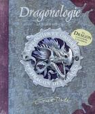 Couverture du livre « Dragonologie ; approcher et observer le dragon des glaces » de Ernest Drake aux éditions Milan