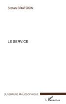 Couverture du livre « Le service » de Stephane Bratosin aux éditions L'harmattan