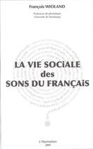 Couverture du livre « La vie sociale des sons du francais » de Laplaze-Estorgues O. aux éditions L'harmattan