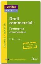 Couverture du livre « Droit commercial : l'entreprise commerciale (3e édition) » de Annie Chamoulaud-Trapiers aux éditions Breal