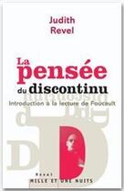 Couverture du livre « Foucault ; une pensée du discontinu » de Judith Revel aux éditions Fayard/mille Et Une Nuits